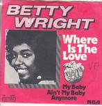betty wright - where is the love ( soul / 1975), Gebruikt, 7 inch, Single, Ophalen of Verzenden