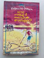 Hoe overleef ik met/zonder vrienden door Francine Oomen, Ophalen of Verzenden, Zo goed als nieuw, Francine Oomen, Fictie
