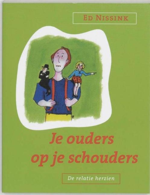 Ed Nissink Je ouders op je schouders De relatie herzien, Boeken, Esoterie en Spiritualiteit, Nieuw, Ophalen of Verzenden