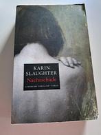 Karin Slaughter - Nachtschade, Ophalen of Verzenden, Zo goed als nieuw, Karin Slaughter