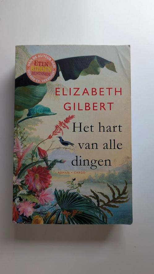 Elizabeth Gilbert - Het hart van alle dingen, Boeken, Literatuur, Zo goed als nieuw, Nederland, Ophalen of Verzenden