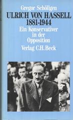 Ulrich von Hassell 1881-1944 - Gregor Schöllgen, 20e eeuw of later, Europa, Ophalen of Verzenden, Zo goed als nieuw