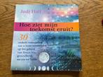 Hoe ziet mijn toekomst eruit? - Judi Hall, Boeken, Ophalen of Verzenden, Gelezen, Spiritualiteit algemeen, Achtergrond en Informatie