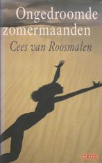 Cees van Roosmalen: Ongedroomde zomermaanden, Cees van Roosmalen, Ophalen of Verzenden, Zo goed als nieuw, Nederland