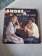 Andre Hazes Blijf Maar hier / Later, Cd's en Dvd's, Vinyl Singles, Nederlandstalig, Gebruikt, Ophalen of Verzenden, 7 inch