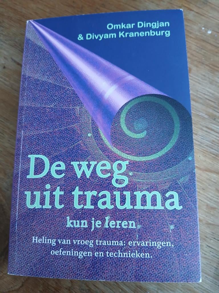 Omkar Dingjan - De weg uit trauma kun je leren, Boeken, Ophalen of Verzenden, Zo goed als nieuw, Omkar Dingjan; Divyam Kranenburg