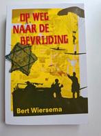 Bert Wiersema - Op weg naar de bevrijding, Ophalen of Verzenden, Zo goed als nieuw, Nederland, Bert Wiersema