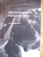 Het wonder van Adriaen de Vries. Van ons allemaal sinds 2014, Boeken, Beeldhouwkunst, Diverse auteurs, Ophalen of Verzenden, Zo goed als nieuw