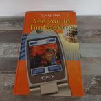 See You in Timboektoe - Carry Slee, Ophalen of Verzenden, Zo goed als nieuw, Carry Slee, Fictie
