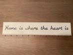 Tekstbord - Home is where the heart is, Ophalen of Verzenden, Zo goed als nieuw