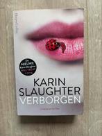 Karin Slaughter - Verborgen, Ophalen of Verzenden, Zo goed als nieuw, Nederland, Karin Slaughter
