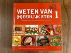 Weten van (h)eerlijk eten 1 - Rineke Dijkinga, Boeken, Ophalen of Verzenden, Dieet en Voeding, Zo goed als nieuw, Rineke Dijkinga