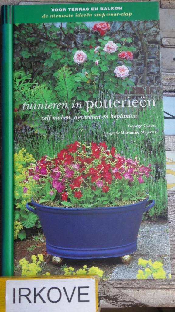 TUINIEREN IN POTTERIEËN * George Carter *, Boeken, Wonen en Tuinieren, Zo goed als nieuw, Tuinieren en Tuinplanten, Verzenden