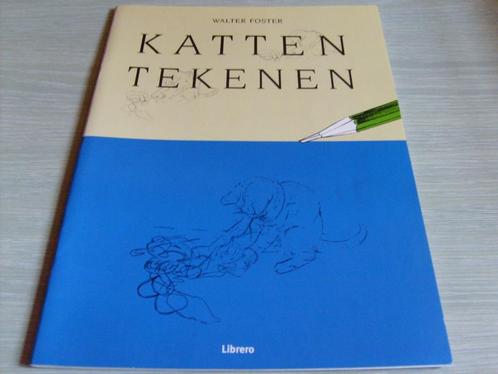 KATTEN Tekenen  Door: Walter Foster  Wat leer je uit dit boe, Hobby en Vrije tijd, Tekenen, Boek of Gids, Ophalen of Verzenden