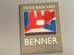 In de ban van Benner / 1989, Boeken, Kunst en Cultuur | Beeldend, Ophalen of Verzenden, Zo goed als nieuw, Schilder- en Tekenkunst
