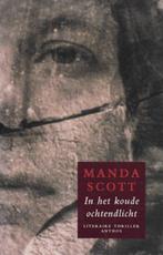 Manda Scott: In het koude ochtendlicht (literaire thriller), Ophalen of Verzenden, Zo goed als nieuw, Nederland