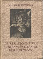 De kruistocht van generaal Taillehaeck deel 1: proloog, Boeken, Geschiedenis | Vaderland, Gelezen, Ophalen of Verzenden, Willem W. Waterman