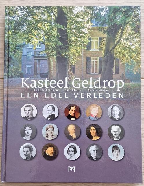 Geldrop (N.Br.) - Kasteel Geldrop een edel verleden., Boeken, Geschiedenis | Stad en Regio, Zo goed als nieuw, Verzenden