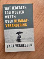 Wat iedereen zou moeten weten over klimaatverandering, Ophalen of Verzenden, Zo goed als nieuw, Bart Verheggen