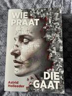 Wie Praat Die Gaat - Astrid Holleeder, Ophalen of Verzenden, Zo goed als nieuw, Nederland