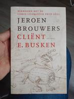 Jeroen Brouwers - Cliënt E. Busken, Boeken, Ophalen of Verzenden, Zo goed als nieuw, Jeroen Brouwers