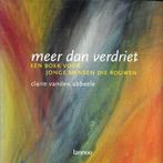 Meer dan verdriet - Claire vanden Abbeele, Achtergrond en Informatie, Ophalen of Verzenden, Zo goed als nieuw, Claire vanden Abbeele