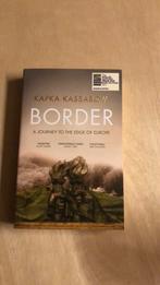 Kapka Kassabova.  Border, Ophalen of Verzenden, Zo goed als nieuw