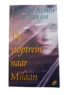 L. Saint Aubin de Teran - De stoptrein naar Milaan, Boeken, Ophalen of Verzenden, Zo goed als nieuw, L. Saint Aubin de Teran