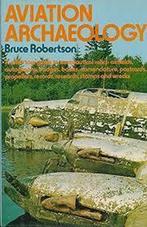 Aviation Archaeology door Bruce Robertson, Boeken, Tweede Wereldoorlog, Bruce robertson, Ophalen of Verzenden, Zo goed als nieuw