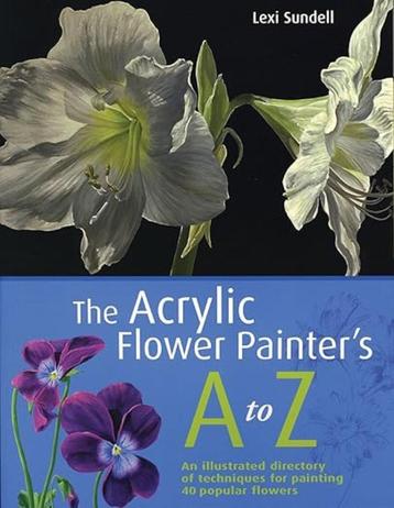 The Acrylic Flower Painter's A to Z - Lexi Sundell beschikbaar voor biedingen