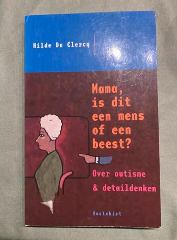 Hilde De Clercq - Mama, is dat een mens of een beest? beschikbaar voor biedingen