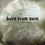 CD/DVD: Born from Pain - In Love with the End (2005) (ZGAN), Verzenden, Zo goed als nieuw