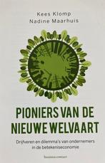 Pioniers van de nieuwe welvaart,Kees Klomp-Nadine Maarhuis, Boeken, Nadine Maarhuis; Kees Klomp, Ophalen of Verzenden, Zo goed als nieuw
