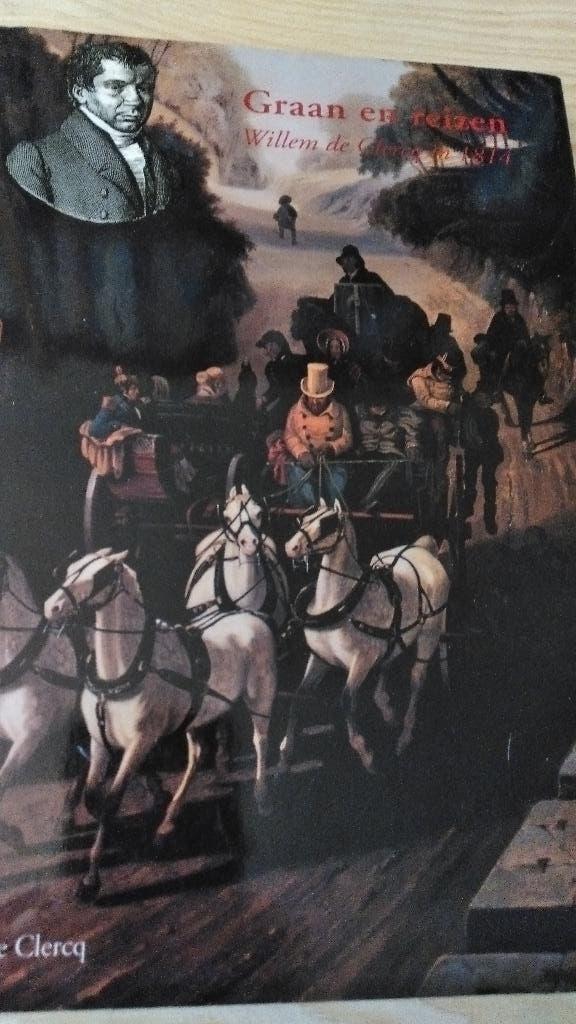 Graan en reizen" Willem de Clercq in 1814, Gelezen, W.A. de Clercq, Verzenden, Overige
