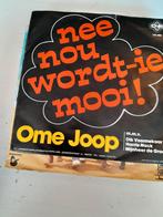 Ome joop 7 inch nee nou  wordt- ie mooi, Cd's en Dvd's, Vinyl Singles, Ophalen of Verzenden, Zo goed als nieuw, Nederlandstalig
