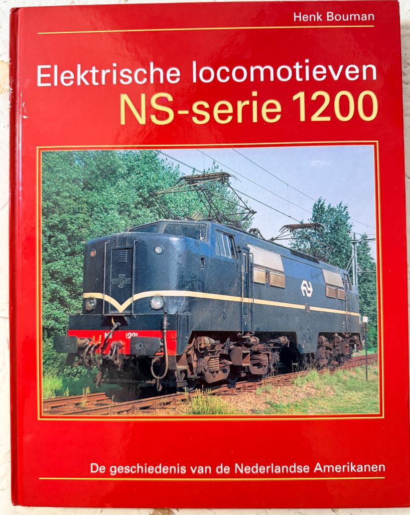 Electrische locomotieven NS 1200 boek van Henk Bouman, Ophalen, Gebruikt, Gelijkstroom of Wisselstroom, Boek, Tijdschrift of Catalogus