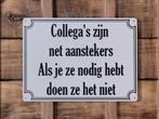 Collega's zijn net aanstekers reclamebord van metaal deco, Info@deconoord.nl, Deco Noord, Nieuw, Ophalen of Verzenden