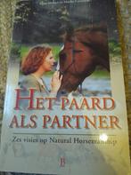 Het Paard als Partner: Zes visies op Natural Horsemanship, Ophalen of Verzenden