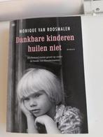 Dankbare kinderen huilen niet - Monique van Roosmalen, Gelezen, Ophalen of Verzenden, Nederland, Monique van Roosmalen