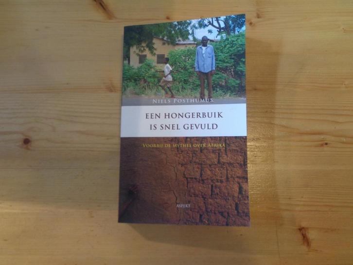 Niels Posthumus - Een hongerbuik is snel gevuld, Boeken, Geschiedenis | Wereld, Zo goed als nieuw, Afrika, 19e eeuw, Ophalen