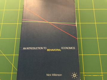 An introduction to behavioral economics (Nick Wilkinson) beschikbaar voor biedingen