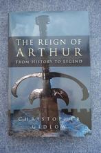 Christopher Gidlow. The reign of Arthur (Koning Arthur), Boeken, Ophalen of Verzenden, 14e eeuw of eerder, Zo goed als nieuw, Europa
