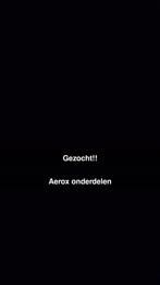 Gezocht aerox/ minarelli horizontaal onderdelen, Ophalen, Zo goed als nieuw, Aerox