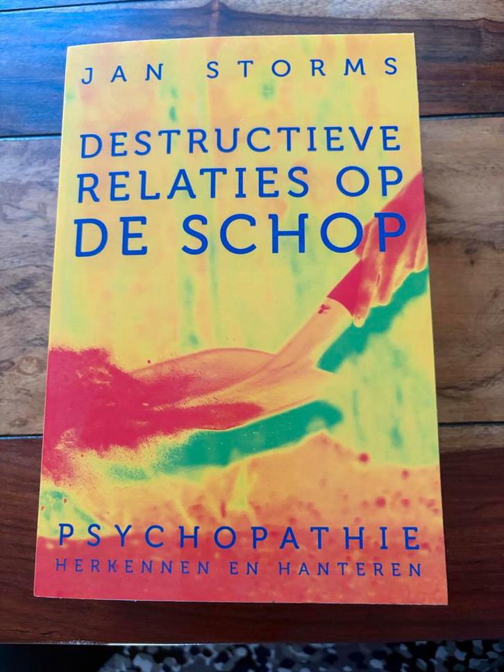 Destructieve Relaties op de Schop - Jan Storms, Boeken, Psychologie, Nieuw, Klinische psychologie, Ophalen of Verzenden