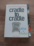 Cradle to Cradle - Braungart & McDonough, Ophalen of Verzenden, Zo goed als nieuw, Economie en Marketing, Michael Braungart & William McDonough