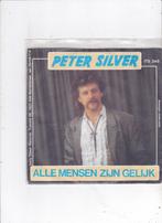 Single Peter Silver - Alle mensen zijn gelijk, Ophalen of Verzenden, Gebruikt, Nederlandstalig