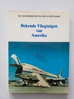 Bekende Vliegtuigen van Amerika, Verzamelen, Luchtvaart en Vliegtuigspotten, Ophalen of Verzenden, Gebruikt, Boek of Tijdschrift