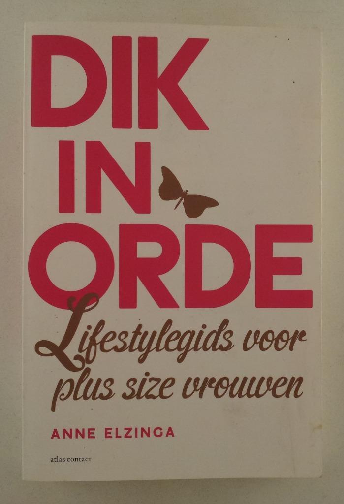 Elzinga, Anne - Dik in orde / lifestylegids voor plus size v, Boeken, Mode, Gelezen, Verzenden