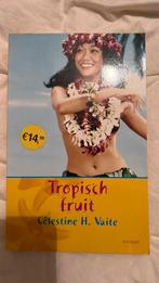 Tropisch fruit, Boeken, Ophalen of Verzenden, C.H. Vaite, Zo goed als nieuw