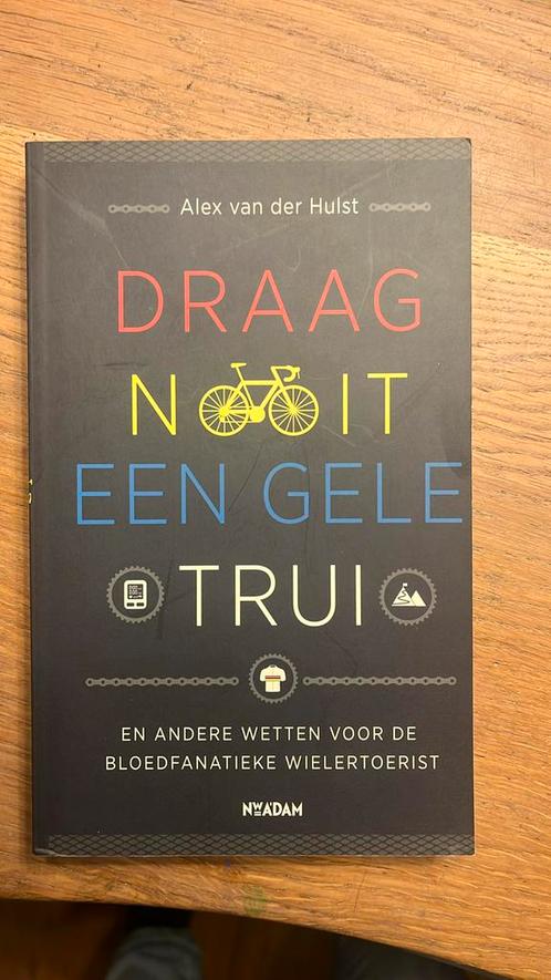 Alex van der Hulst - Draag nooit een gele trui, Boeken, Sportboeken, Zo goed als nieuw, Lopen en Fietsen, Ophalen of Verzenden